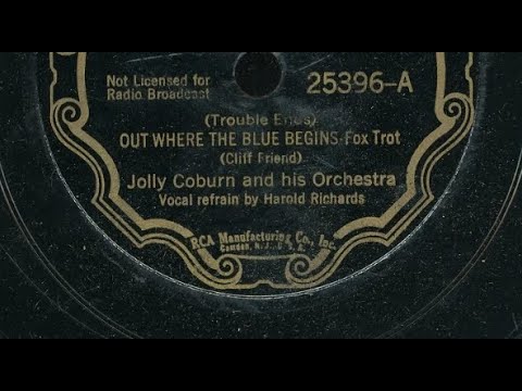 "(Trouble Ends) Out Where The Blue Begins" Jolly Coburn and His Orchestra on Victor 25396 (1936)