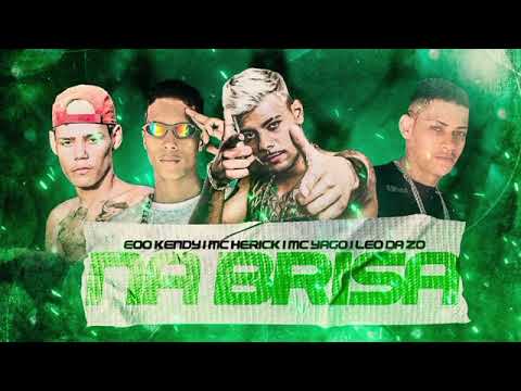 LEO DA ZO, EOO KENDY NA VOZ, MC HERICK & MC YAGO - NA BRISA - DA MAROLA- REMIX BREGA FUNK