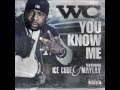 WC - You Know Me ft. Ice Cube & Maylay HD ...