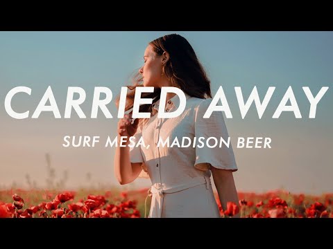 Surf Mesa, Madison Beer - Carried Away (Lyrics)