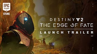 Destiny 2: The Edge of Fate | Launch Trailer Trailer