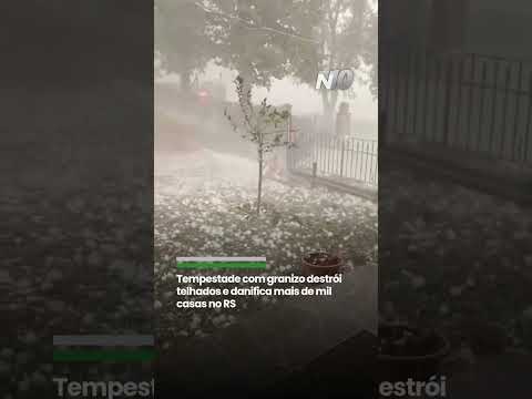 Tempestade com granizo destrói telhados e danifica mais de mil casas no RS