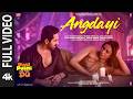 Angdayi Full Video Pati Patni Aur Woh Do Ayushmann K Rakul P Tanishk Faheem Arslan Zahrah