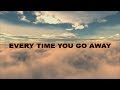 Paul Young Everytime You Go Away