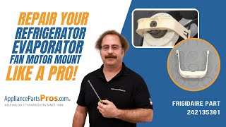 How to Replace Frigidaire/Electrolux Refrigerator Evaporator Fan Motor Mount 242135301