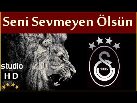 Seni Sevmeyen Ölsün (Stüdyo) - Galatasaray Marşları