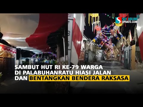 Sambut HUT RI ke-79 Warga di Palabuhanratu Hiasi Jalan dan Bentangkan Bendera Raksasa