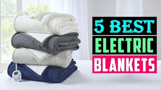 Best Electric Blanket 2025 | Top 5 Electric Heated Blankets For Winter