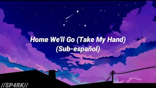 Steve Aoki &amp; Walk Off The Earth - Home We&#39;ll Go (Take My Hand) (Sub-español)