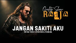 Download lagu RADJA - JANGAN SAKITI AKU [ MUSIK VERSI COVER ROCK TERBAIK ] BY QUALITY SHOW mp3