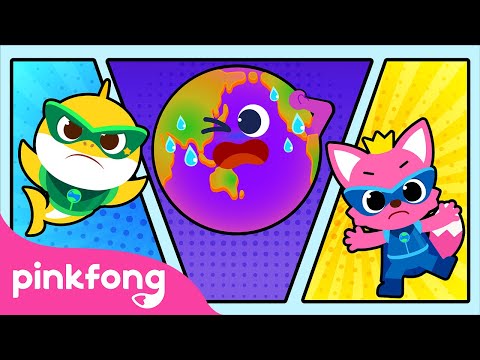 Save Our Home, Our Earth | Climate Change | Save Earth | Science Songs | Pinkfong Educational Songs