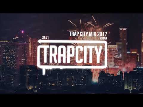 Trap Mix   R3HAB Trap City Mix 2017   2018