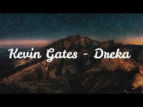 Kevin Gates - Dreka (Lyrics)