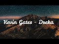 Kevin Gates Dreka Lyrics