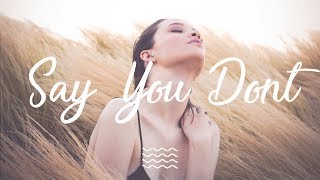 Roostz &amp; Dylan Russell - Say You Don&#39;t