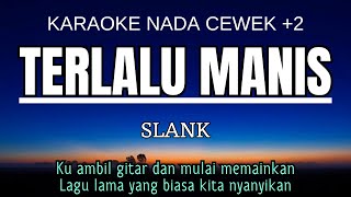 Download lagu SLANK - Terlalu Manis (Karaoke Female Key Nada Wanita  2 A) mp3 Download lagu SLANK - Terlalu Manis (Karaoke Female Key Nada Wanita  2 A) mp3
