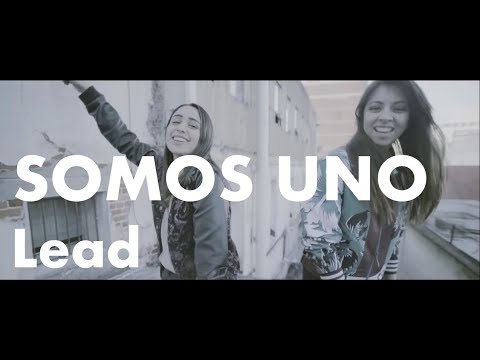 LEAD - Somos Uno (Video Oficial)