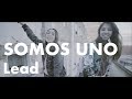LEAD - Somos Uno (Video Oficial)