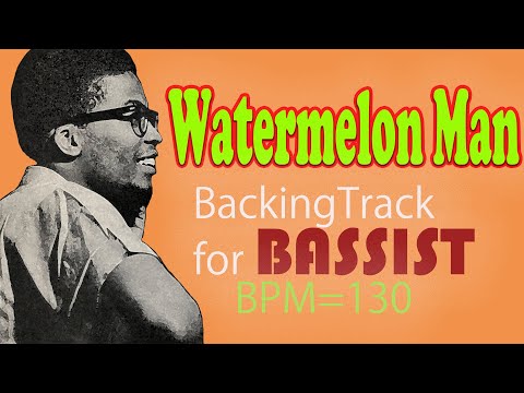 【Watermelon Man】Backing Track for BASSIST(from 'Real Book') bpm130 w/Score