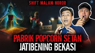 Download lagu SHIFT MALEM PALING HOROR ?? PABRIK POPCORN INI ANGKER BANGET !! mp3