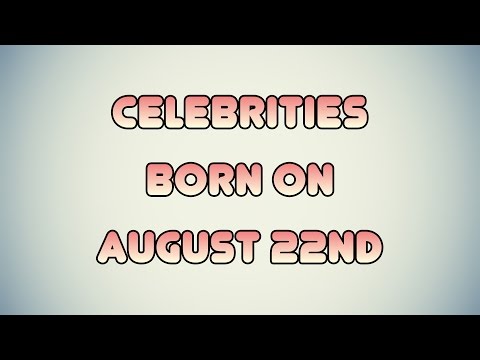 download lagu mp3 mp4 August 22 Famous Birthdays, download lagu August 22 Famous Birthdays gratis, unduh video klip August 22 Famous Birthdays