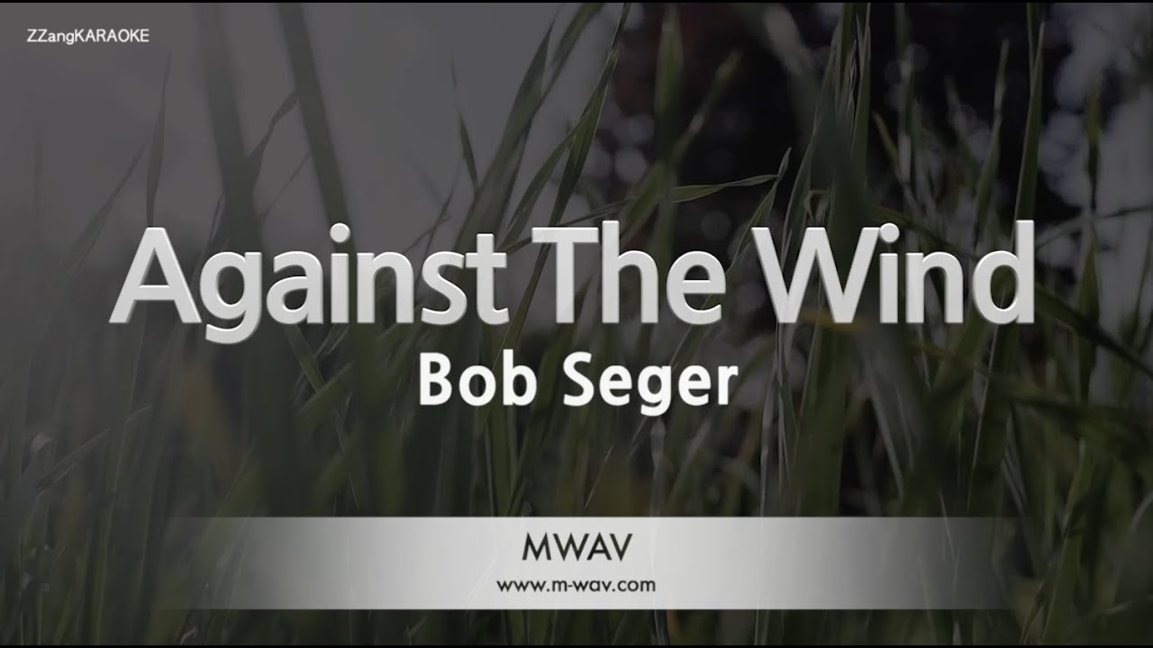 Bob Seger-Against The Wind (Karaoke Version)
