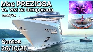 MSC PREZIOSA primeira chegada 26/10/25 temporada  @cruzeiors2025 navio Santos cruzeiro primeira vez