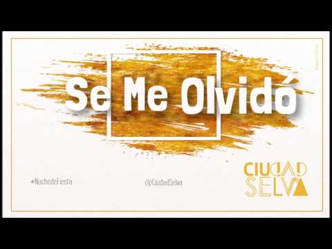 Ciudad Selva - Se Me Olvidó [Audio Oficial]