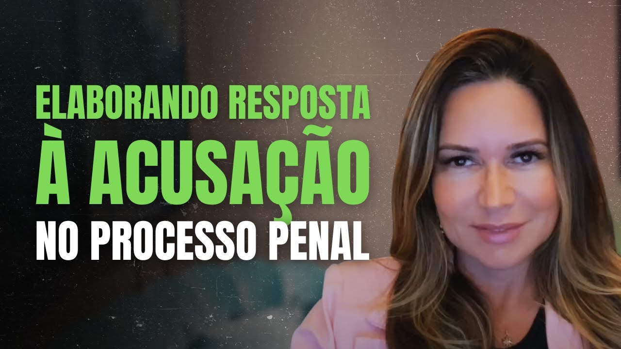 Elaborando a Resposta à Acusação no Processo Penal [COM MODELO]