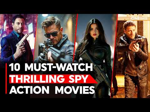 Top 10 Spy Action Movies That’ll Keep You Hooked Till the Last Bullet!