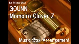 GOUNN/Momoiro Clover Z [Music Box]