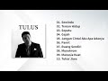 Tulus Playlist 10 Lagu Terbaik 2022 Full Album
