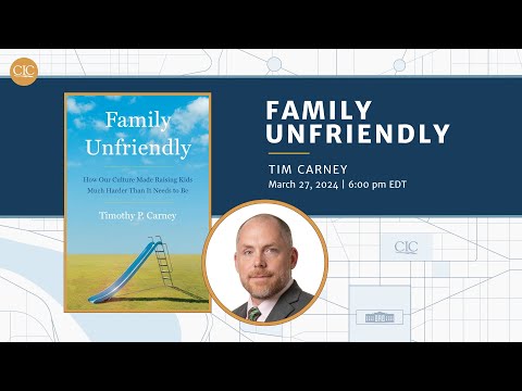 "Family Unfriendly" with Tim Carney