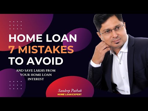 7 Mistakes To Avoid While Taking Home Loan