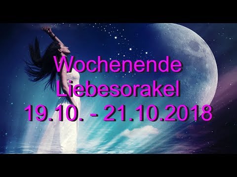 Wochenende Liebesorakel: 19.10. - 28.10.2018