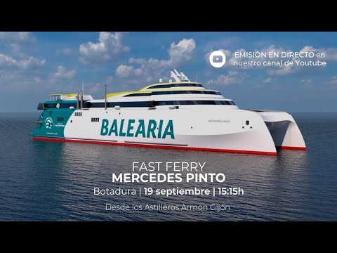 Botadura FAST FERRY 'MERCEDES PINTO' | Baleària