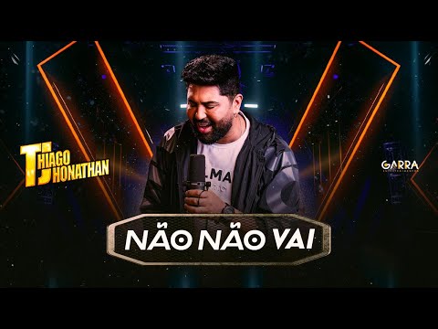 Thiago Jhonathan - Não Não Vai (Video Oficial)