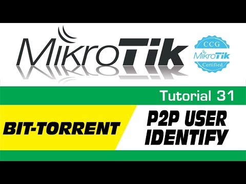 MikroTik Tutorial 31 - How to Identify Users Running BitTorrent - P2P