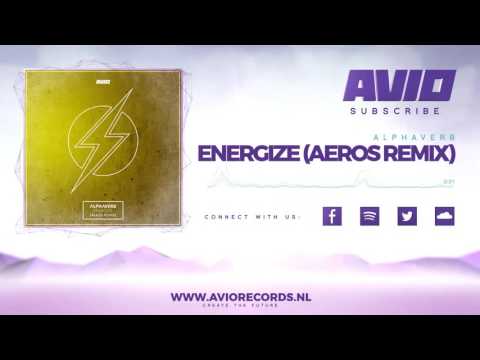 Alphaverb - Energize (Aeros Remix) (AVIO152)