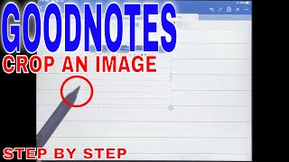 ✅ How To Crop An Image In GoodNotes 5 🔴