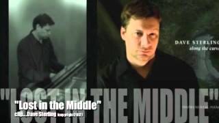 Dave Sterling - Lost in the Middle (Song Clip)