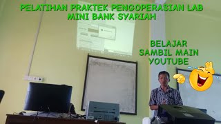 preview picture of video 'PELATIHAN PRAKTEK PENGOPERASIAN LAB MINI BANK SYARIAH'