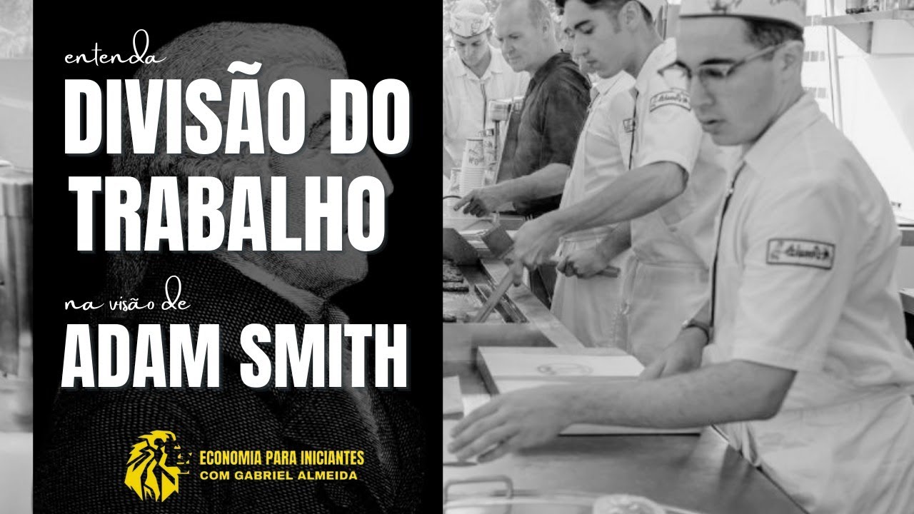TEORIA DA DIVISÃO DO TRABALHO SEGUNDO ADAM SMITH | ECONOMIA