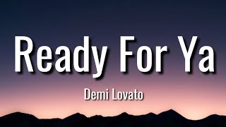 Demi Lovato - Ready for Ya - ( Lyrics )