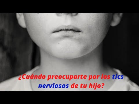 ¿ Cuándo preocuparte por los Tics Nerviosos de tu hijo?