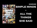 GTA V - Simple Minds - All The Things She Said ...
