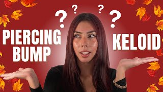 Piercing Bumps vs Keloids: What