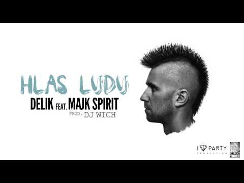 Delik - Hlas ľudu feat. Majk Spirit (prod  DJ Wich)