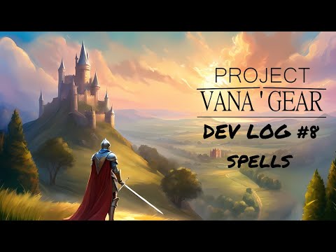 Project Vana'Gear - Devlog 8 - Spells (FFXI Inspired MMO)