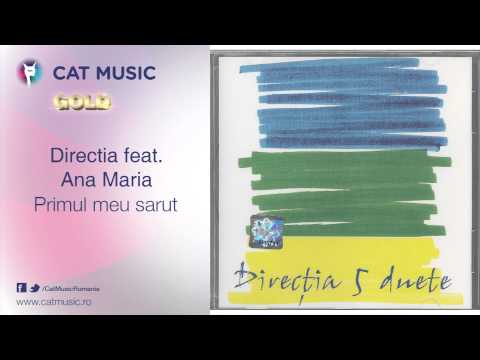 Directia 5 feat. Ana Maria - Primul meu sarut